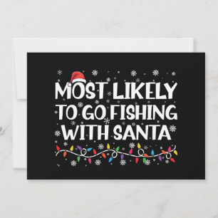 Most Likely To Go Fishing With Santa Xmas Fishing Holiday Card