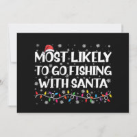 Most Likely To Go Fishing With Santa Xmas Fishing