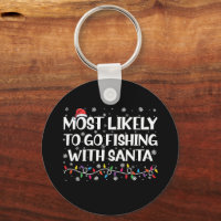 Most Likely To Go Fishing With Santa Xmas Fishing