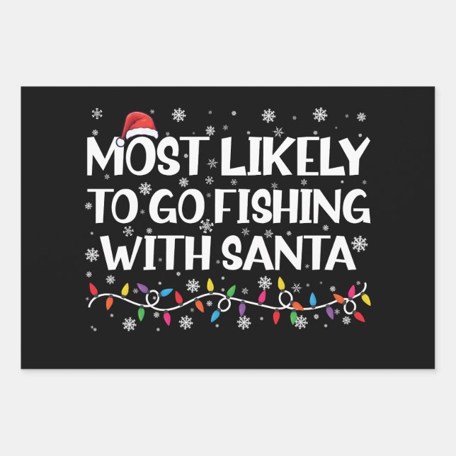 Most Likely To Go Fishing With Santa Xmas Fishing Wrapping Paper Sheet (Front)