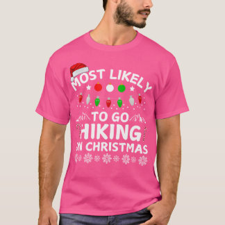 Most Likely To Go Hiking Christmas Adventure Hikin T-Shirt