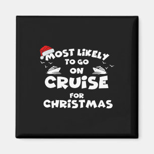 Most Likely To Go On Cruise Christmas Funny Most L Magnet