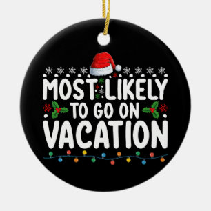 Most Likely To Go On Vacation Christmas Family Ceramic Tree Decoration