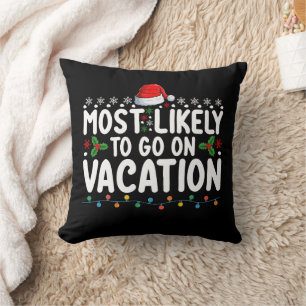 Most Likely To Go On Vacation Christmas Family Cushion