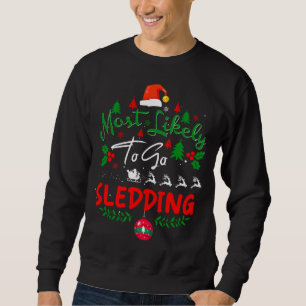 Most Likely to Go Sledding Humor Christmas Pajama Sweatshirt