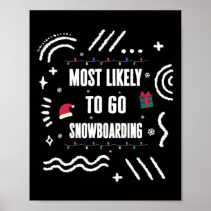 Most Likely To Go Snowboarding Christmas Matching Poster