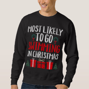 MOST LIKELY TO GO SWIMMING ON CHRISTMAS FUNNY HOLI SWEATSHIRT