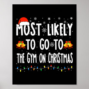 Most Likely To Go To Gym On Christmas Bodybuilding Poster