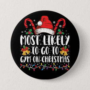 Most Likely To Go To Gym On Christmas Family  7.5 Cm Round Badge