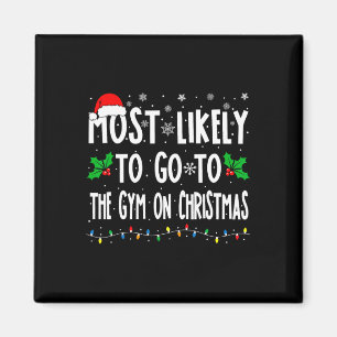 Most Likely To Go To Gym On Christmas Family Match Magnet