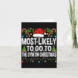 Most Likely To Go To Gym On Christmas Funny Fitnes Card