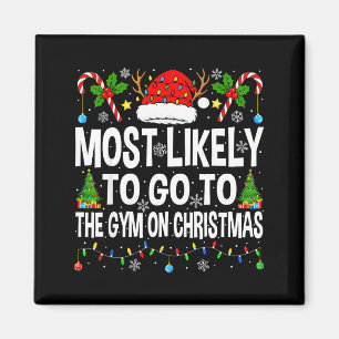 Most Likely To Go To Gym On Christmas Funny Fitnes Magnet