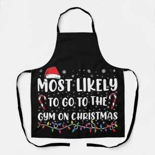 Most Likely To Go To The Gym On Christmas Family Apron