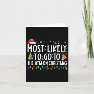 Most Likely To Go To The Gym On Christmas Family P Card