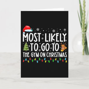 Most Likely To Go To The Gym On Christmas Family P Card