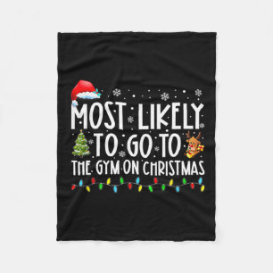 Most Likely To Go To The Gym On Christmas Family P Fleece Blanket