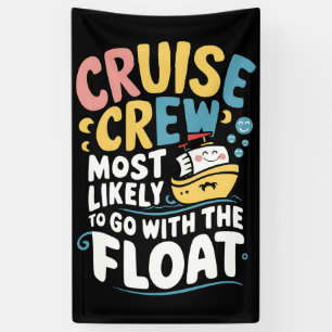 Most Likely To Go With The Float Cruise Crew Banner