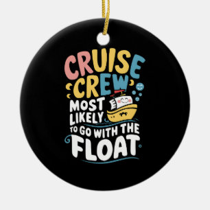 Most Likely To Go With The Float Cruise Crew  Ceramic Tree Decoration