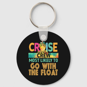 Most Likely To Go With The Float Cruise Crew Famil Key Ring