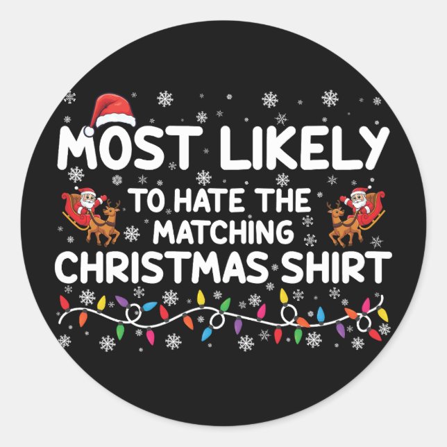 Most Likely To Hate Matching Christmas  Classic Round Sticker (Front)
