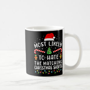 Most Likely To Hate Matching Christmas Family Matc Coffee Mug