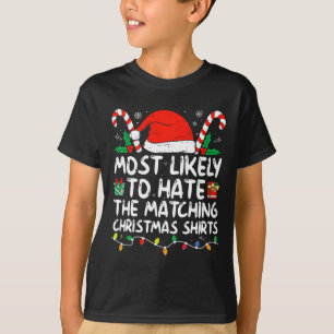 Most Likely To Hate Matching Christmas  Family Paj T-Shirt