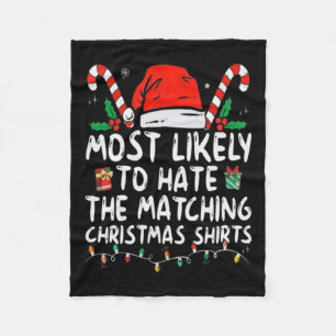 Most Likely To Hate Matching Christmas Fun Family  Fleece Blanket