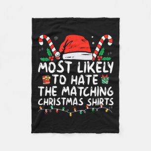 Most Likely To Hate Matching Christmas Fun Family  Fleece Blanket