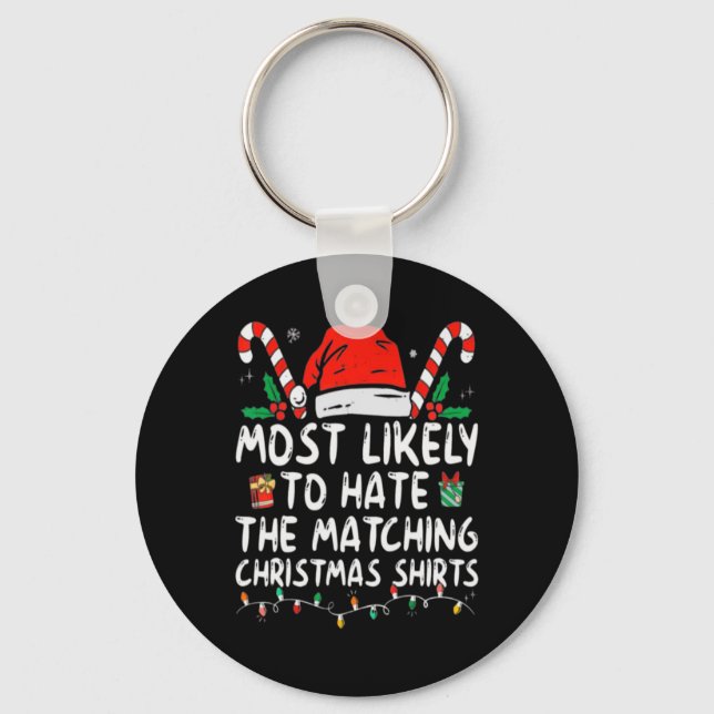 Most Likely To Hate Matching Christmas Fun Family  Key Ring (Front)