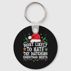 Most Likely To Hate Matching Christmas Fun Family Key Ring