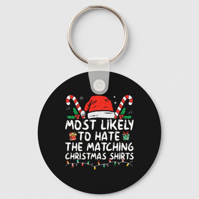 Most Likely To Hate Matching Christmas Fun Family  Key Ring (Front)