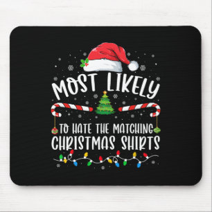 Most Likely To Hate Matching Christmas Fun Family  Mouse Pad