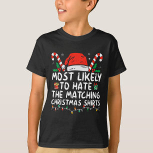 Most Likely To Hate Matching Christmas Fun Family T-Shirt