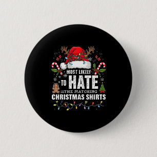 Most Likely To Hate Matching Christmas Funny Famil 6 Cm Round Badge