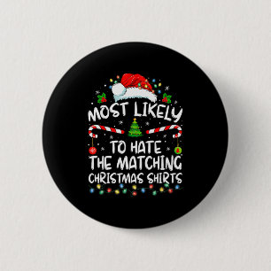 Most Likely To Hate Matching Christmas Funny Famil 6 Cm Round Badge