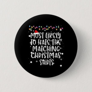 Most Likely To Hate Matching Christmas Funny Famil 6 Cm Round Badge