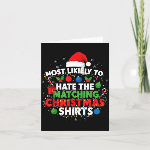 Most Likely To Hate Matching Christmas Funny Famil Card