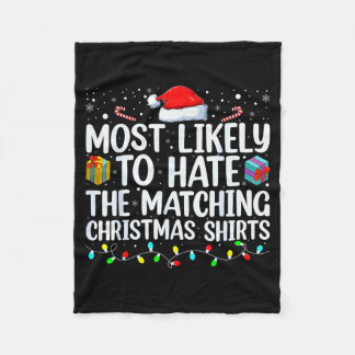 Most Likely To Hate Matching Christmas Funny Famil Fleece Blanket