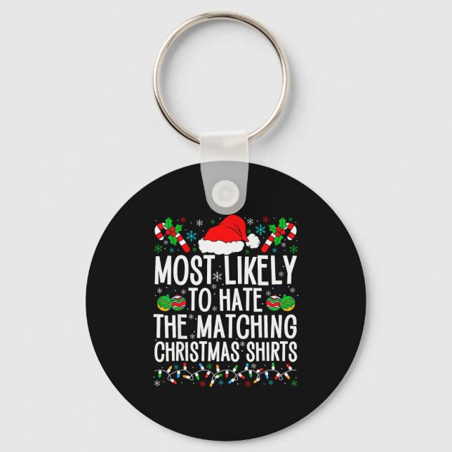 Most Likely To Hate Matching Christmas Funny Famil Key Ring (Front)
