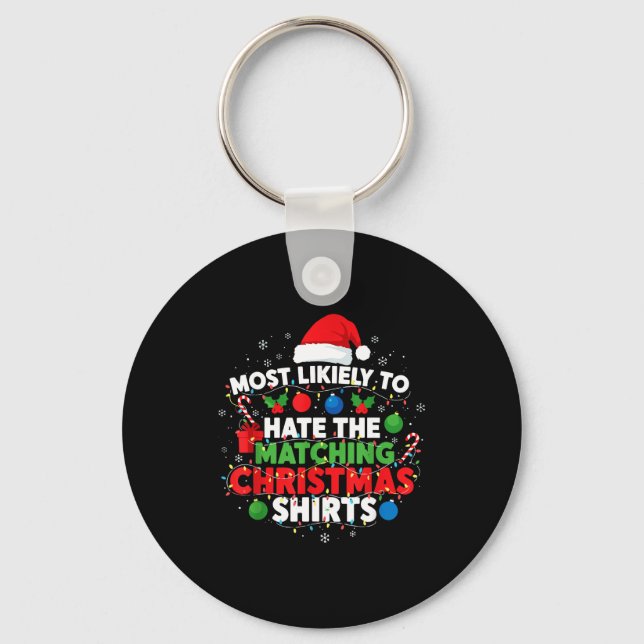 Most Likely To Hate Matching Christmas Funny Famil Key Ring (Front)