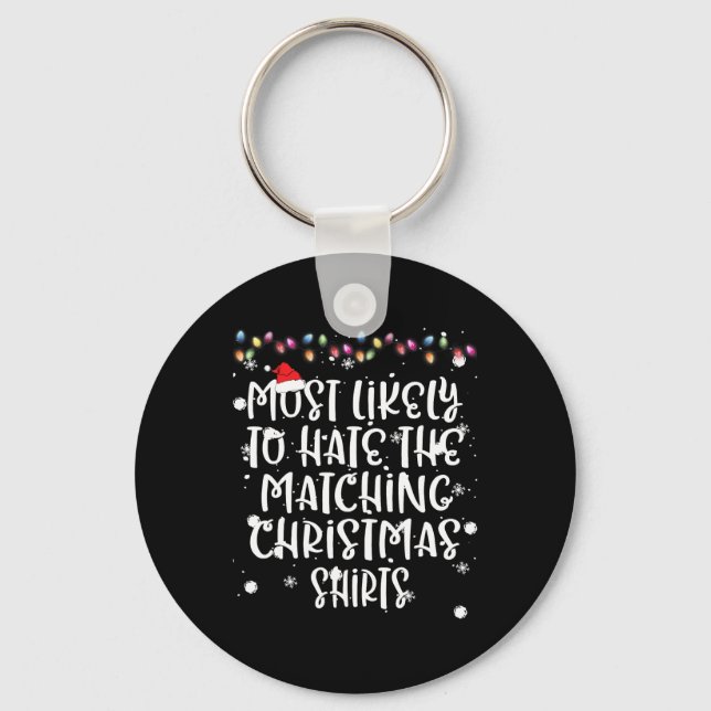 Most Likely To Hate Matching Christmas Funny Famil Key Ring (Front)