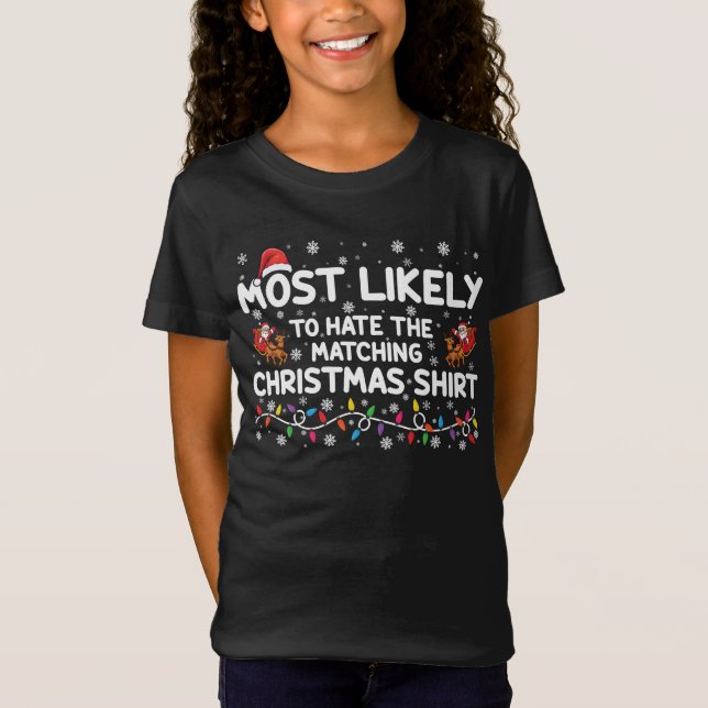 Most Likely To Hate Matching Christmas  T-Shirt (Front)