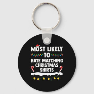 Most Likely To Hate Matching Christmas Xmas Family Key Ring