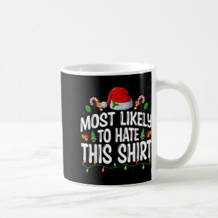 Most Likely To Hate Santa Hat Xmas Lights Christma Coffee Mug
