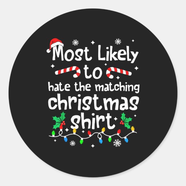 Most Likely To Hate The Matching C-hristmas Matchi Classic Round Sticker (Front)