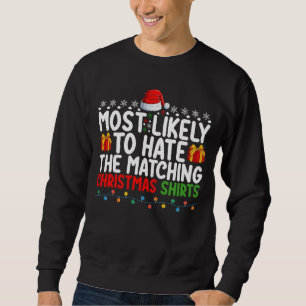 Most Likely To Hate The Matching Christmas Shirts 