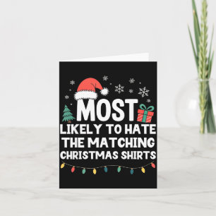 Most Likely To Hate The Matching Christmas Shirts Card