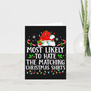 Most Likely To Hate The Matching Christmas Shirts Card
