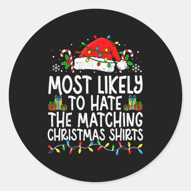 Most Likely To Hate The Matching Christmas Tee Fun Classic Round Sticker (Front)