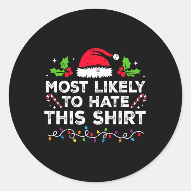 Most Likely To Hate This Christmas Matching  Classic Round Sticker (Front)